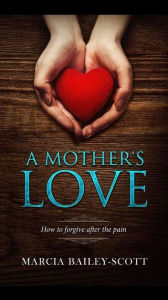 Title: A Mother's Love, Author: Marcia Bailey-Scott