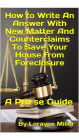 How to Write an Answer with New Matter and Counterclaims To Save your House from Foreclosure