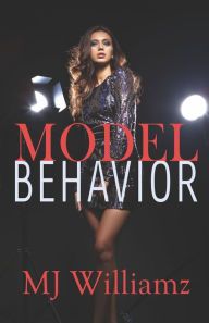 Title: Model Behavior, Author: Mj Williamz