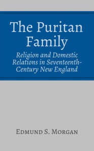 Title: The Puritan Family, Author: Edmund S. Morgan