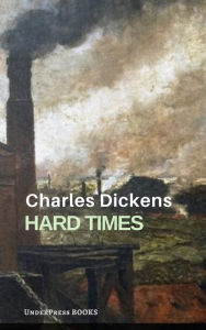 Title: Hard Times, Author: Charles Dickens