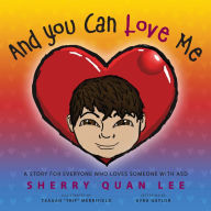 Title: And You Can Love Me, Author: Sherry Quan Lee
