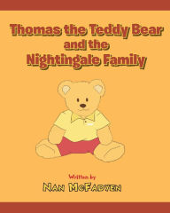 Title: Thomas the Teddy Bear and the Nightingale Family, Author: Nan McFadyen