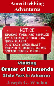 Title: Ameritrekking Adventures: Visiting Crater of Diamonds State Park in Arkansas, Author: Joseph Whelan