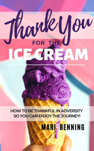 Title: Thank You For The Ice Cream, Author: Mari Benning