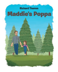 Title: Maddie's Poppa, Author: Richard Themm