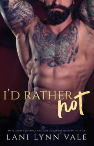 Title: I'd Rather Not, Author: Lani Lynn Vale