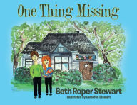 Title: One Thing Missing, Author: Beth Roper Stewart