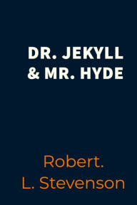Title: Dr. Jekyll & Mr. Hyde, Author: Robert Louis Stevenson