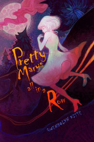 Title: Pretty Marys All in a Row, Author: Gwendolyn Kiste