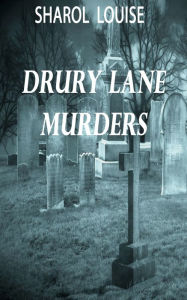 Title: Drury Lane Murders, Author: Sharol Louise