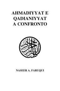 Title: Ahmadiyya e Qadianiyyat a Confronto, Author: Naseer A. Faruqui