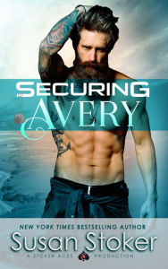 Securing Avery (A Navy SEAL Military Romantic Suspense Novel)