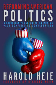 Title: Reforming American Politics, Author: Harold Heie