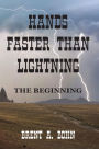 Hands Faster than Lightning: The Beginning