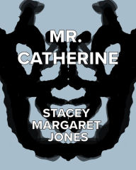 Title: Mr. Catherine, Author: Stacey Margaret Jones