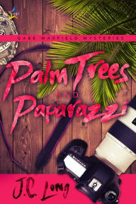 Title: Palm Trees and Paparazzi, Author: J. C. Long