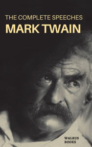 Title: The Complete Speeches, Author: Mark Twain