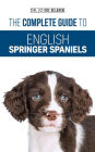 The Complete Guide to English Springer Spaniels