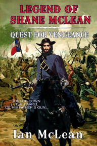 Title: Legend of Shane McLean ~ Quest for Vengeance, Author: Ian McLean