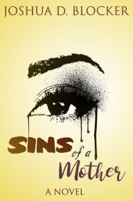 Title: Sins of a Mother, Author: Joshua Blocker