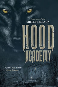 Title: Hood Academy, Author: Shelley Wilson