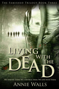 Title: Living with the Dead, Author: Annie Walls