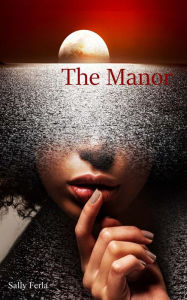 Title: The Manor, Author: Sally Ferla