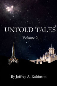Title: Untold Tales - Volume 2, Author: Jeffrey A. Robinson