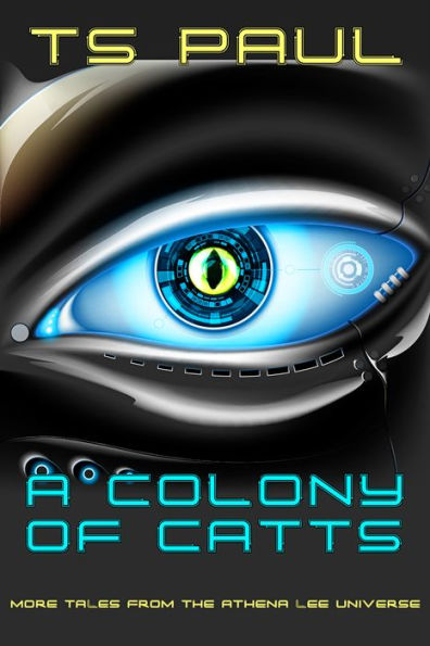 A Colony of CATTs: More Tales from the Athena Lee Universe