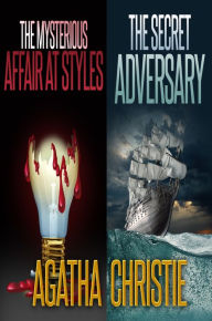 Title: The Secret Adversary and The Mysterious Affair at Styles, Author: Agatha Christie