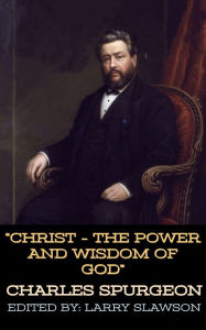 Title: Christ - The Power and Wisdom of God, Author: Charles Spurgeon