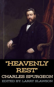 Title: Heavenly Rest, Author: Charles Spurgeon