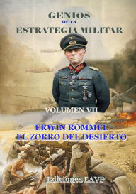 Title: Genios de la Estrategia Militar Volumen VII Erwin Rommel, Author: Ediciones LAVP