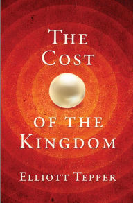 Title: The Cost of the Kingdom, Author: Elliott Tepper