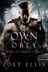 Title: Own To Obey, Author: Zoey Ellis