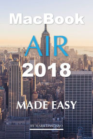 Title: MacBook Air 2018: Made Easy, Author: Mark Dascano