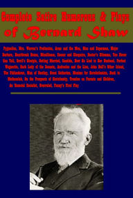 Title: Complete Drama- Pygmalion Arms and the Man Mrs. Warren's Profession Man and Superma Major Barbara Heartbreak House, Author: Bernard Shaw