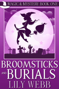 Title: Broomsticks and Burials, Author: Lily Webb