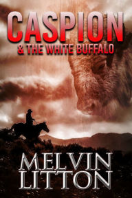 Title: Caspion & the White Buffalo, Author: Melvin Litton