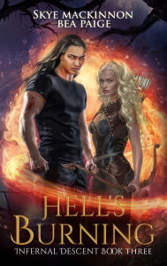 Title: Hell's Burning (Infernal Descent Series #3), Author: Skye MacKinnon