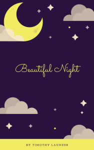 Title: Beautiful Night, Author: Timothy Launder