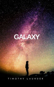 Title: Galaxy, Author: Timothy Launder