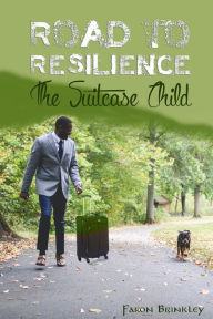 Title: Road To Resilience, Author: Faron Brinkley