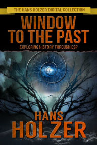 Title: Window to the Past, Author: Hans Holzer
