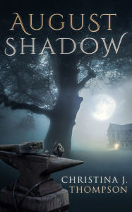 Title: August Shadow, Author: Christina J. Thompson