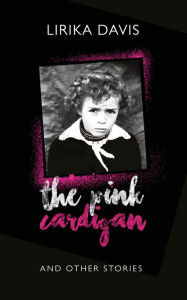 Title: THE PINK CARDIGAN, Author: Lirika Davis