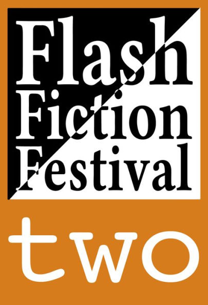 Flash Fiction Festival Two