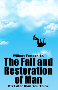 Title: The Fall and Restoration of Man, Author: Wilbert Fortson Sr.