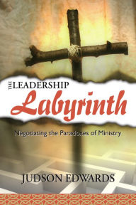 Title: The Leadership Labyrinth, Author: Judson Edwards
